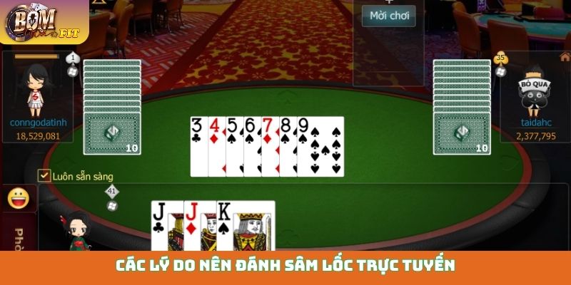 Các lý do nên đánh sâm lốc trực tuyến