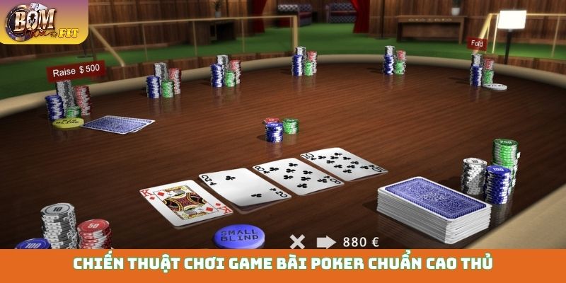 Game bài Poker 3D - Trải nghiệm đỉnh cao tại cổng game Chiến thuật chơi game bài Poker chuẩn cao thủ