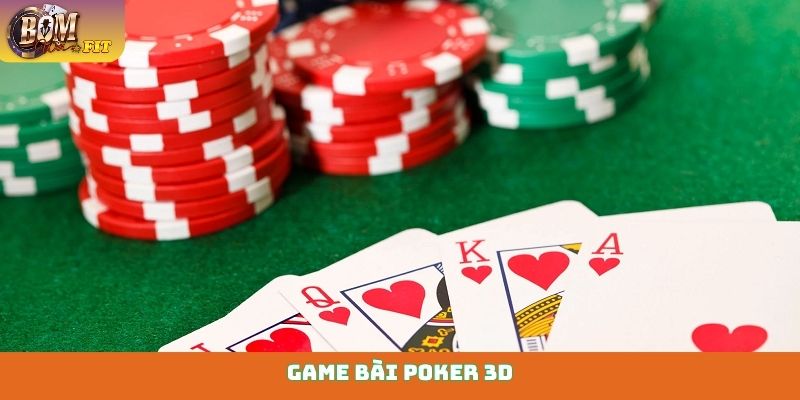 Game bài Poker 3D - Trải nghiệm đỉnh cao tại cổng game Game bài Poker 3D