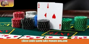 cách chơi game bài Poker online