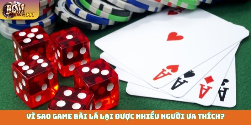 Game bài lá - Giải trí đỉnh cao, nhận thưởng liền tay Vì sao game bài lá lại được nhiều người ưa thích?