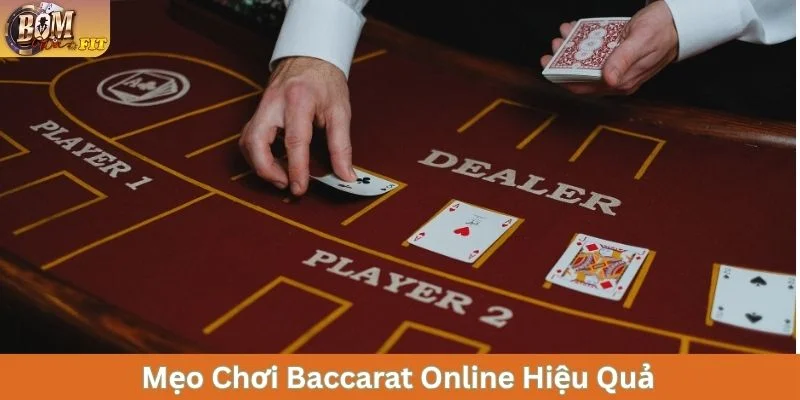 Bạn có thể áp dụng các mẹo chơi Baccarat online